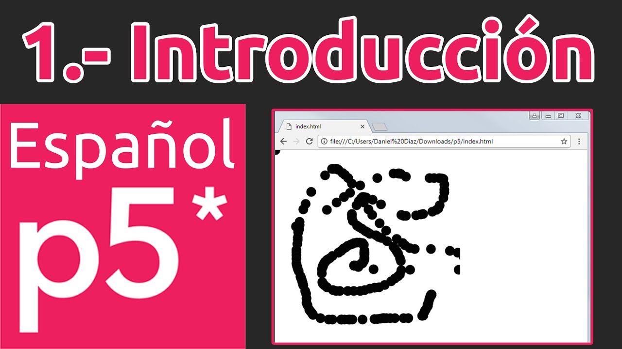 p5.js Tutorial en ESPA&Ntilde;OL | 1.- INTRODUCCI&Oacute;N