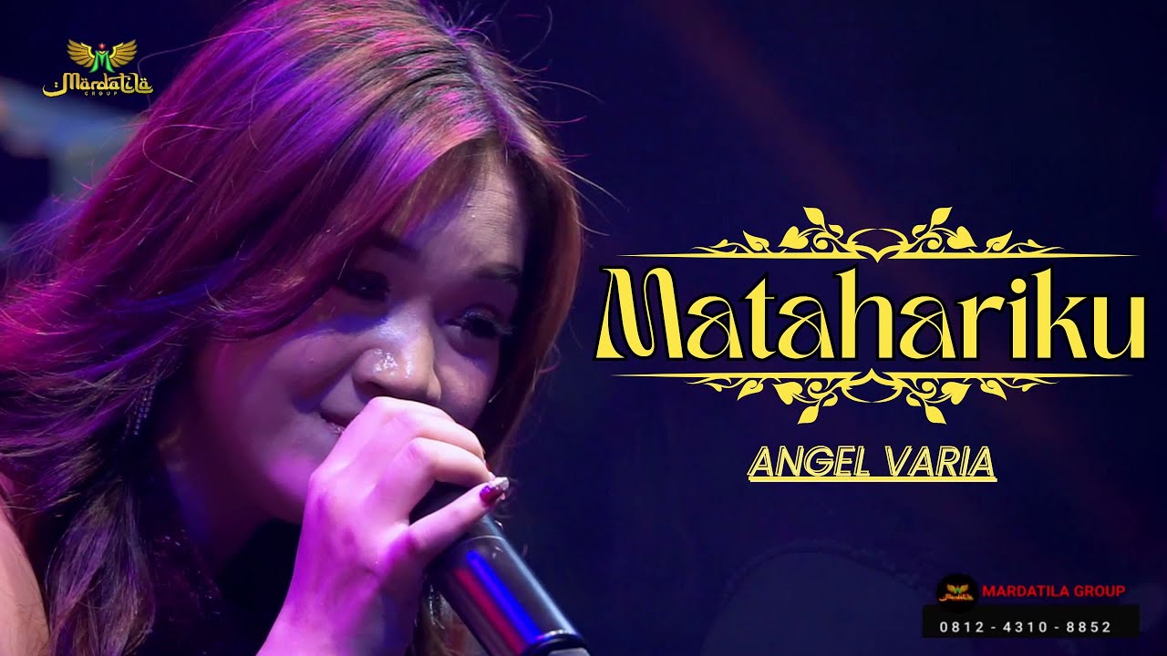 ANGEL VARIA - MATAHARIKU | MARDATILA GROUP