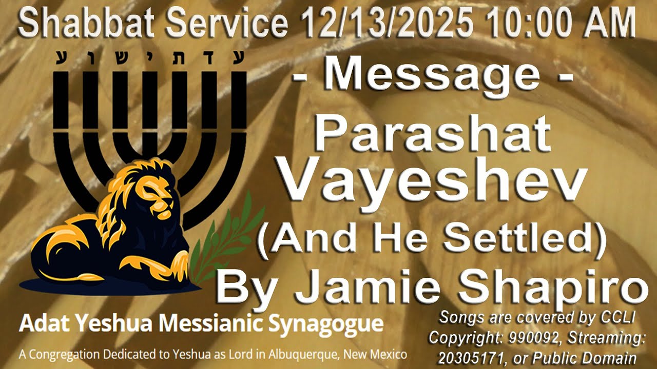 12/13/2025 10AM Shabbat service streamed live from Adat Yeshua Messianic Synagogue ABQ, NM