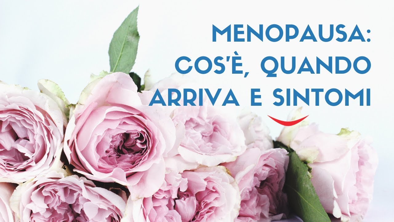 Menopausa: cos'è, quando arriva, sintomi