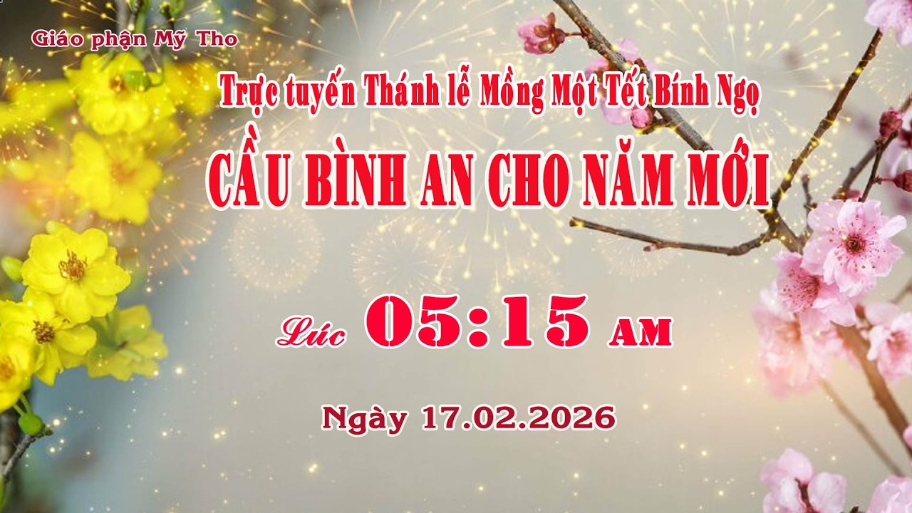 Thánh lễ trực tuyến 05g15 ngày 17/02/2026 | Lễ Mồng Một Tết Bính Ngọ | Giáo phận Mỹ Tho