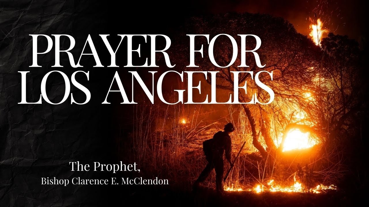 Prayer For Los Angeles - Bishop Clarence E. McClendon