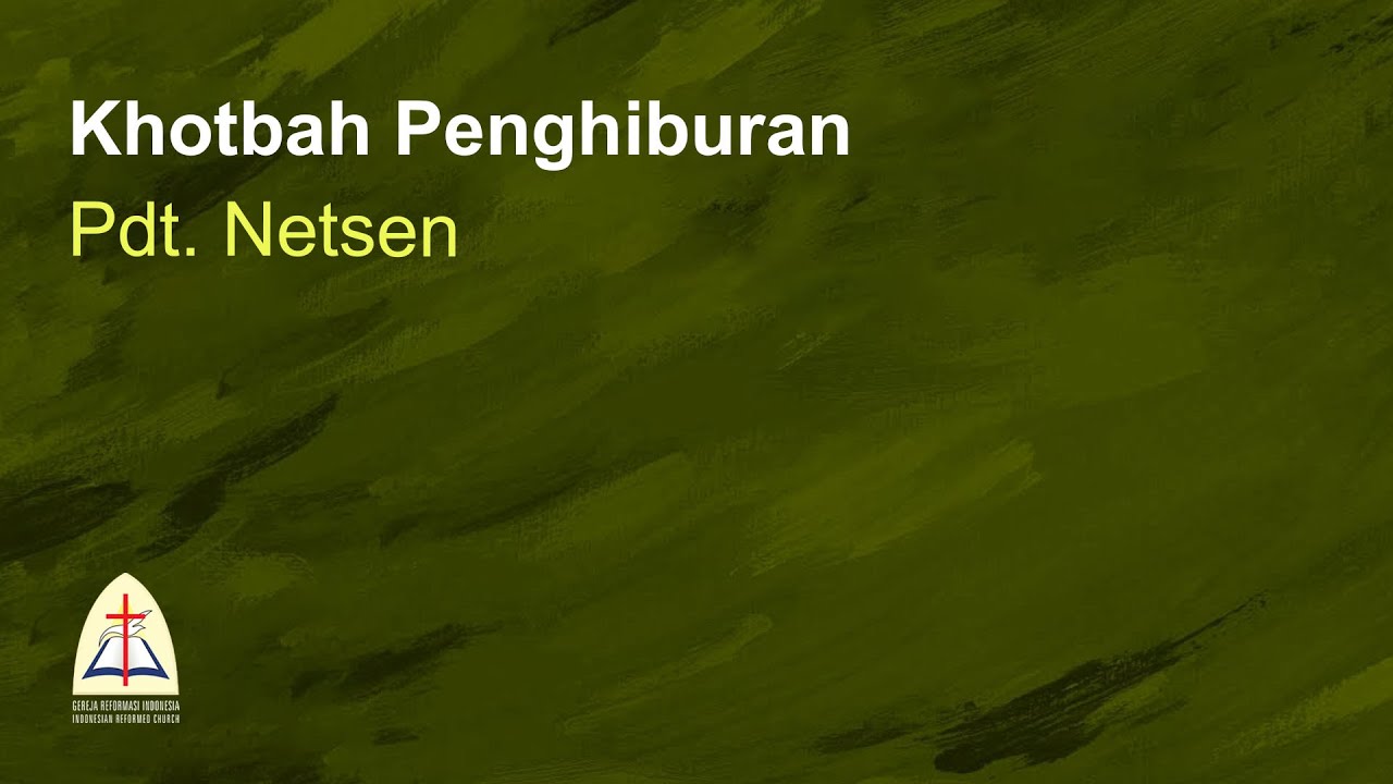 Khotbah Penghiburan-Pdt. Netsen