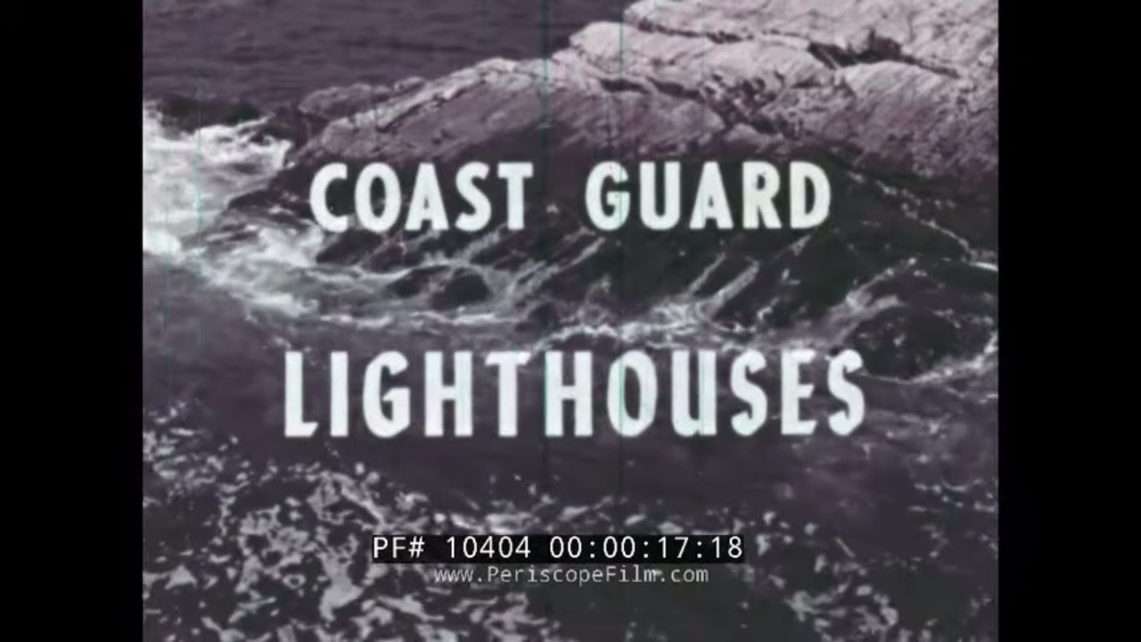 U.S. COAST GUARD LIGHTHOUSES  1960s DOCUMENTARY FILM   WHITE SHOAL LIGHT MONTAUK POINT  REYES 10404