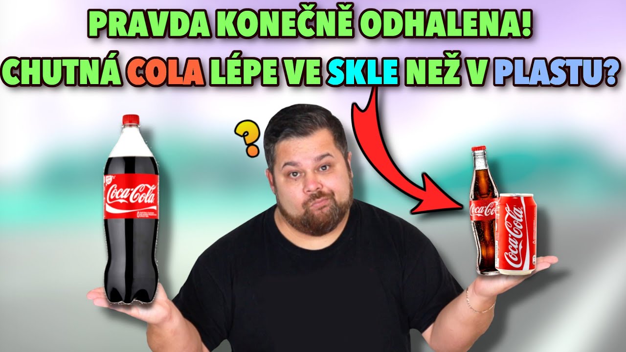 Chutná COCA COLA v plastové láhvi opravdu HŮŘE než ve skleněné? Výsledek jsem nečekal!
