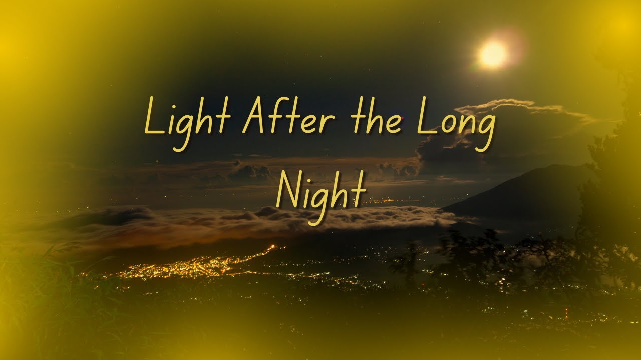 Light After the Long Night