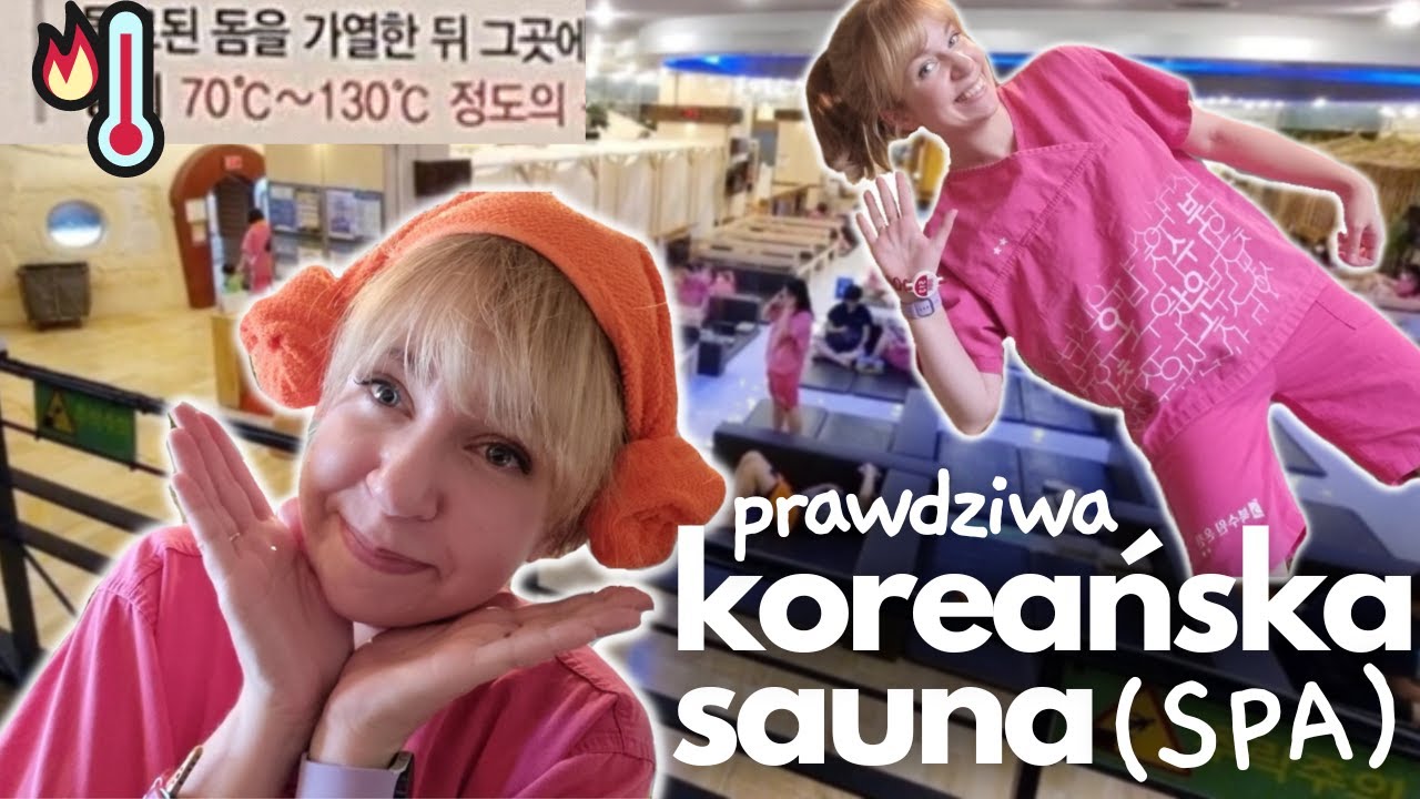 Coś niesamowitego! - KOREAŃSKIE SPA - Sprawdziłam co tam się robi I CO TAM SIĘ JE? sauna/ łaźnia