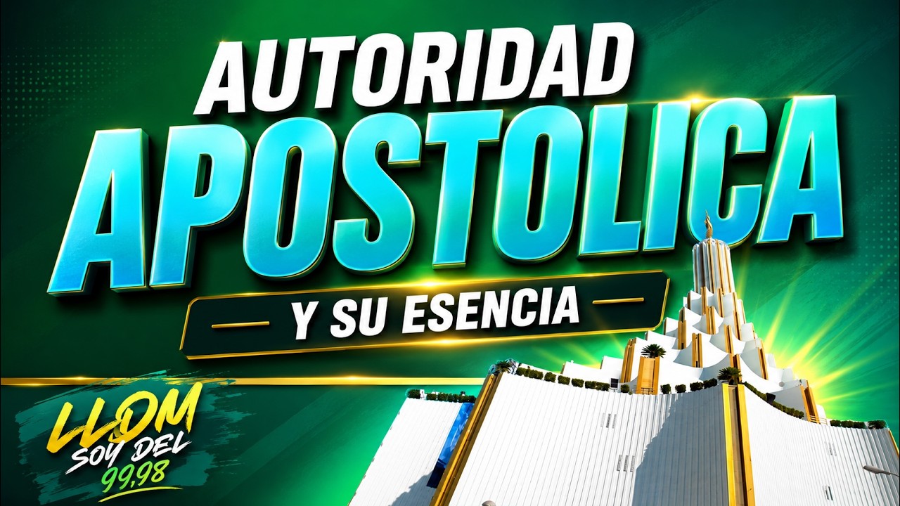 LA ESENCIA DE LA AUTORIDAD APOSTOLICA, DOMINICALES LLDM 08 MARZO 2026