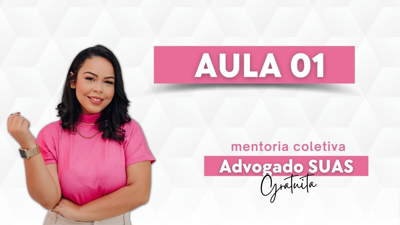 Mentoria Gratuita - Advogado SUAS - Aula 01