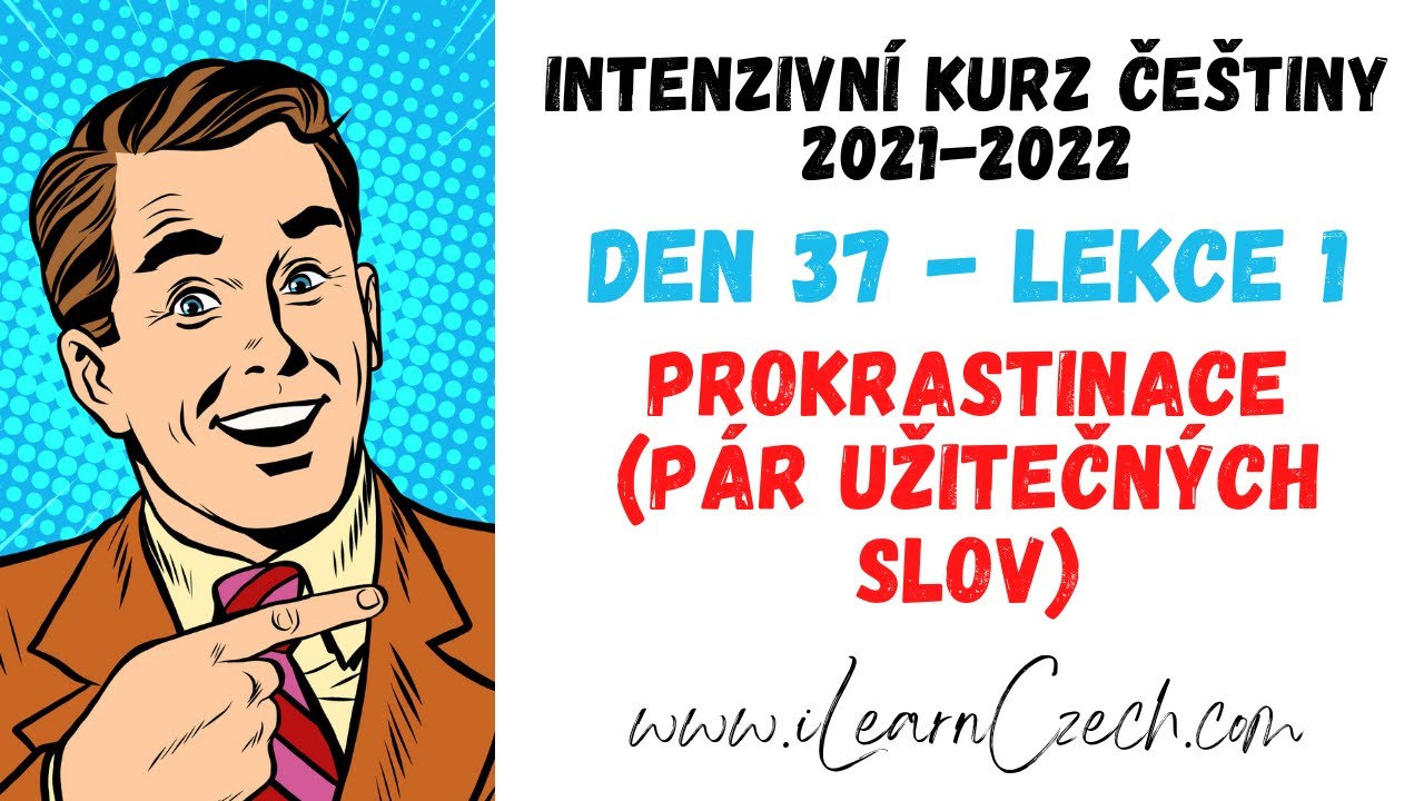 Курс чешского 37.1: Прокрастинация (несколько полезных слов)