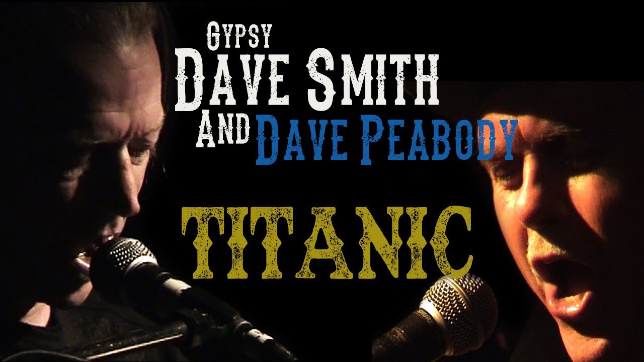 Gypsy Dave Smith & Dave Peabody - Titanic (Country/ Folk Blues music)