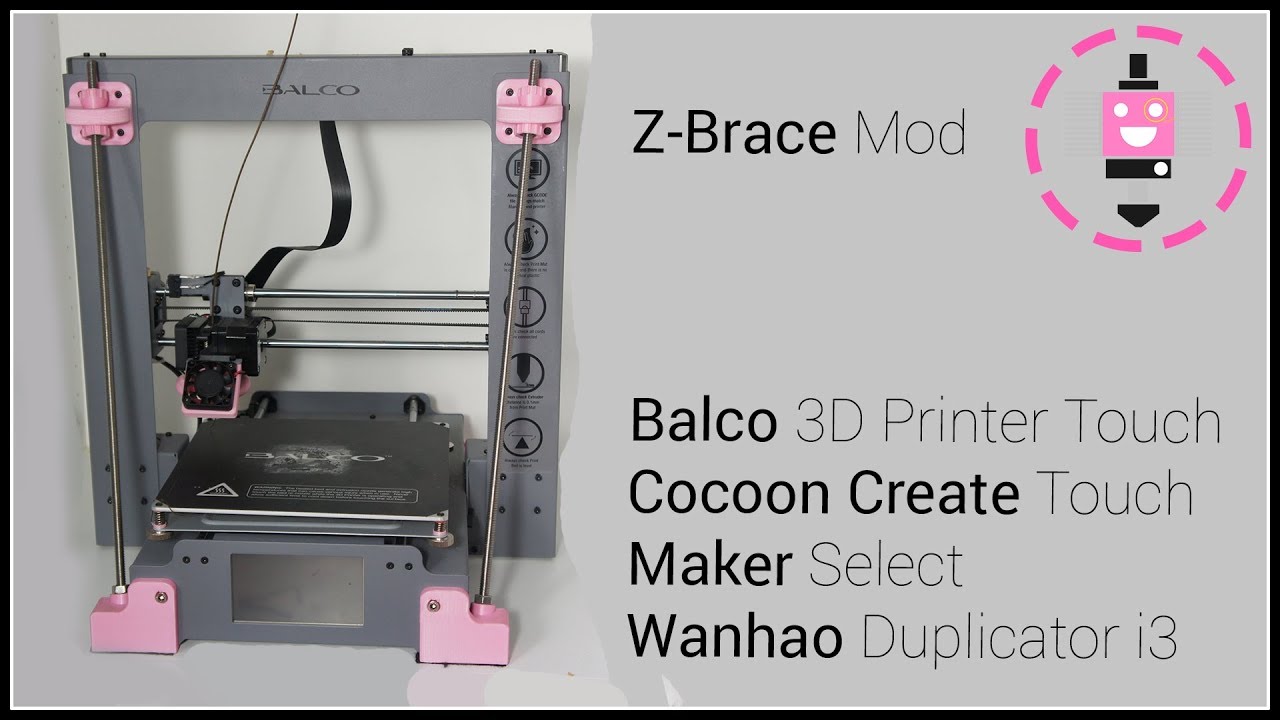 Z-Brace Mod | Balco/Cocoon Create 3D Printer Touch, Wanhao Duplicator i3 Plus, Maker Select