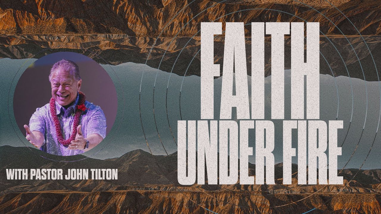 【週末礼拝】 攻撃を受ける信仰・恐れに打ち勝つ信仰 Faith Under Fire, Faith Over Fear | ジョン・ティルトン牧師