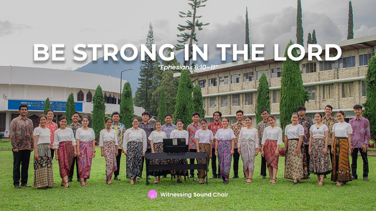 Be Strong In The Lord - Witnessing Sound Choir
