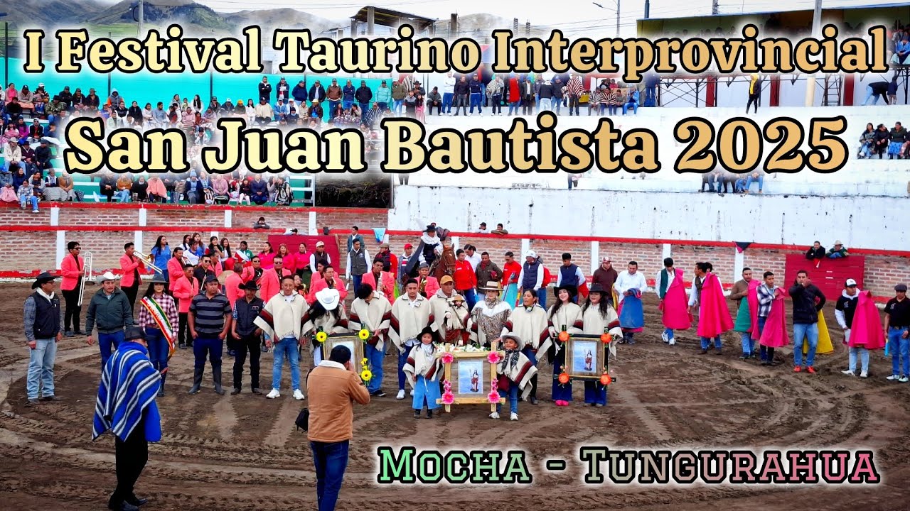 I Festival Taurino Interprovincial San Bautista 2025 - Mocha
