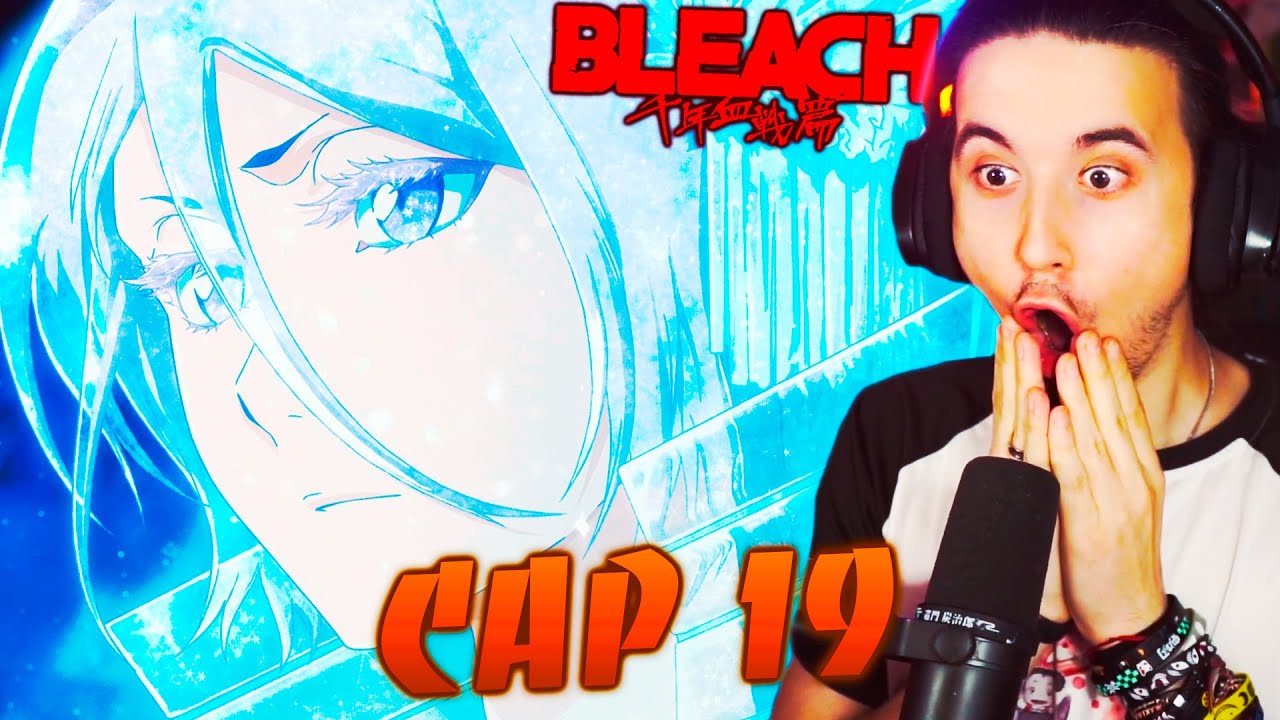 RUKIA BANKAI!!! BLEACH TYBW CAP 19!!! - MI REACCIÓN!!