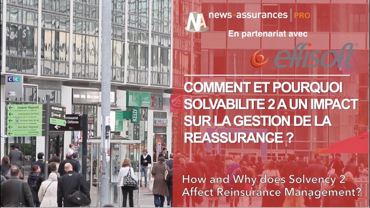 Comment et pourquoi Solvabilité 2 a un impact sur la gestion de la Réassurance ?
