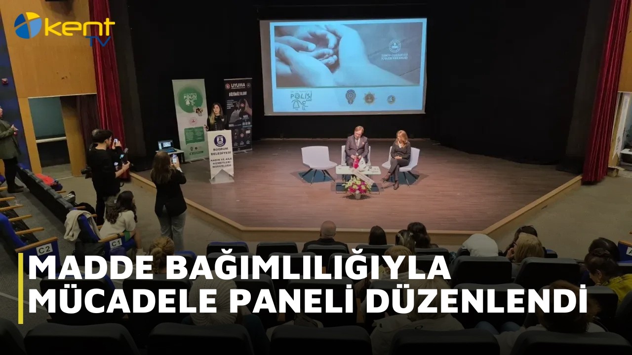 MADDE BAĞIMLILIĞIYLA MÜCADELE PANELİ DÜZENLENDİ