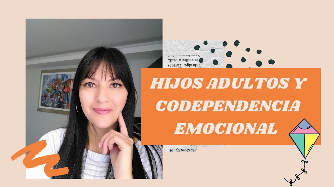 Hijos adultos y codependencia emocional