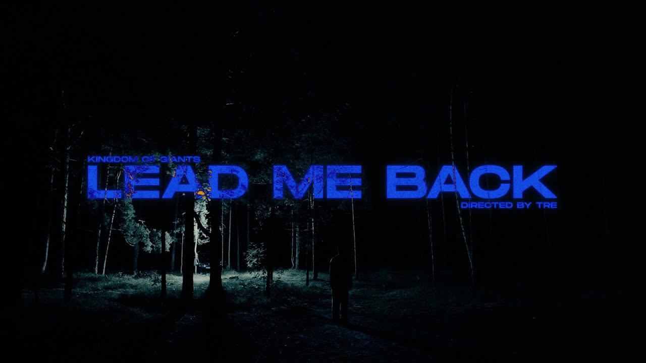Kingdom Of Giants - Lead Me Back (Official Visualizer)