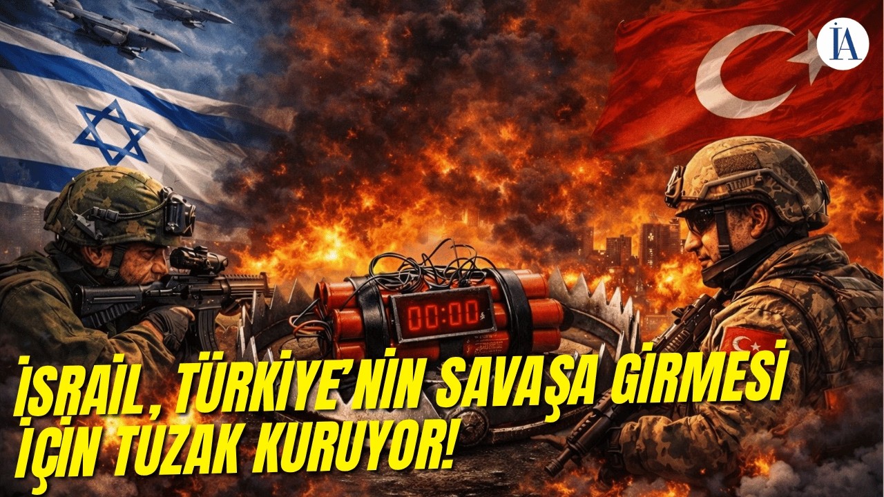 İsrail, Türkiye'nin Savaşa Girmesi  için Tuzak Kuruyor!