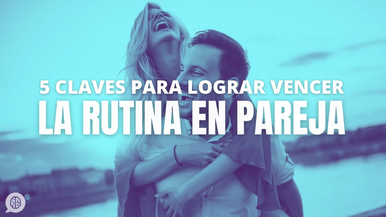 5 claves para vencer la rutina en pareja