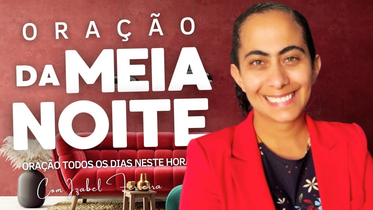 13/12/2025 - ORAÇÃO DA MEIA NOITE COM IZABEL FERREIRA 00h00  @IzabelFerreira