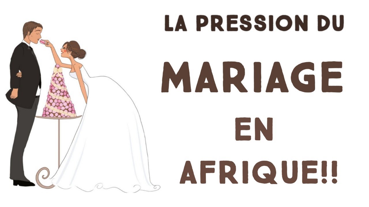 LE MARIAGE DANS LA CULTURE AFRICAINE,LA PRESSION DES PARENTS ET DE LA SOCIÉTÉ #Afrique #evabaracoach