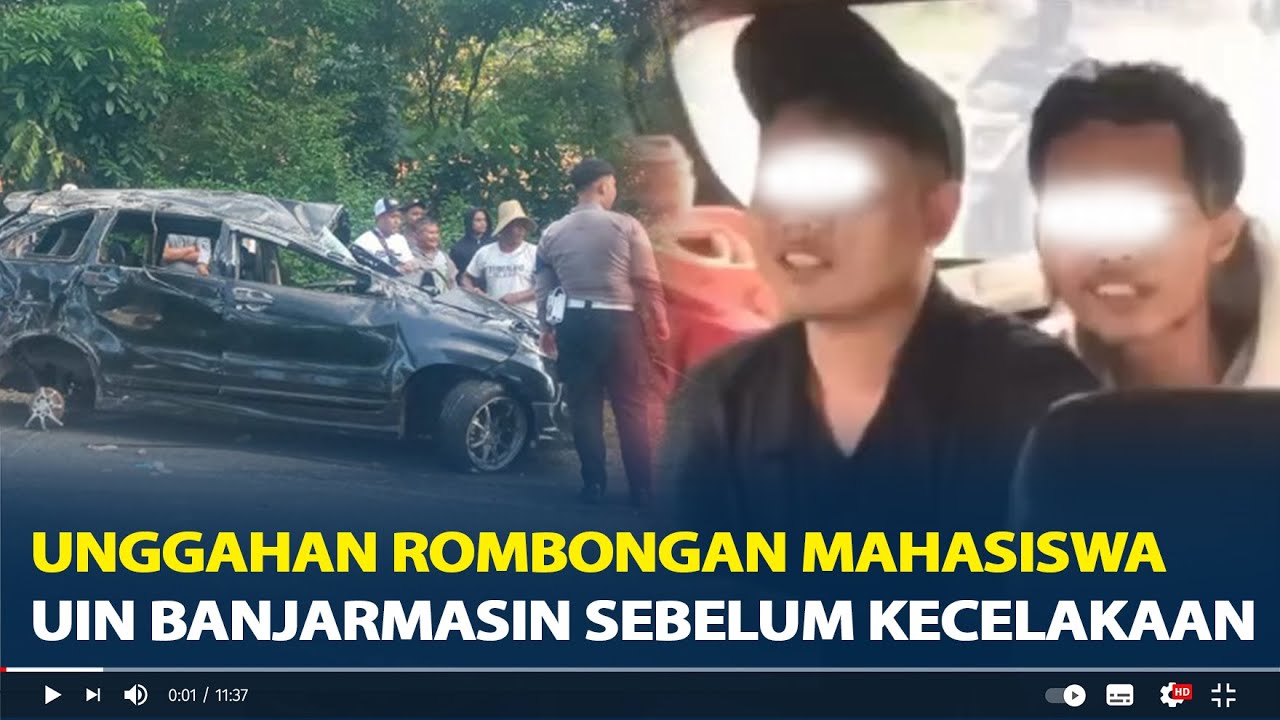 Unggahan Terakhir Rombongan Mahasiswa UIN Banjarmasin Sebelum Kecelakaan, 3 Orang Tewas