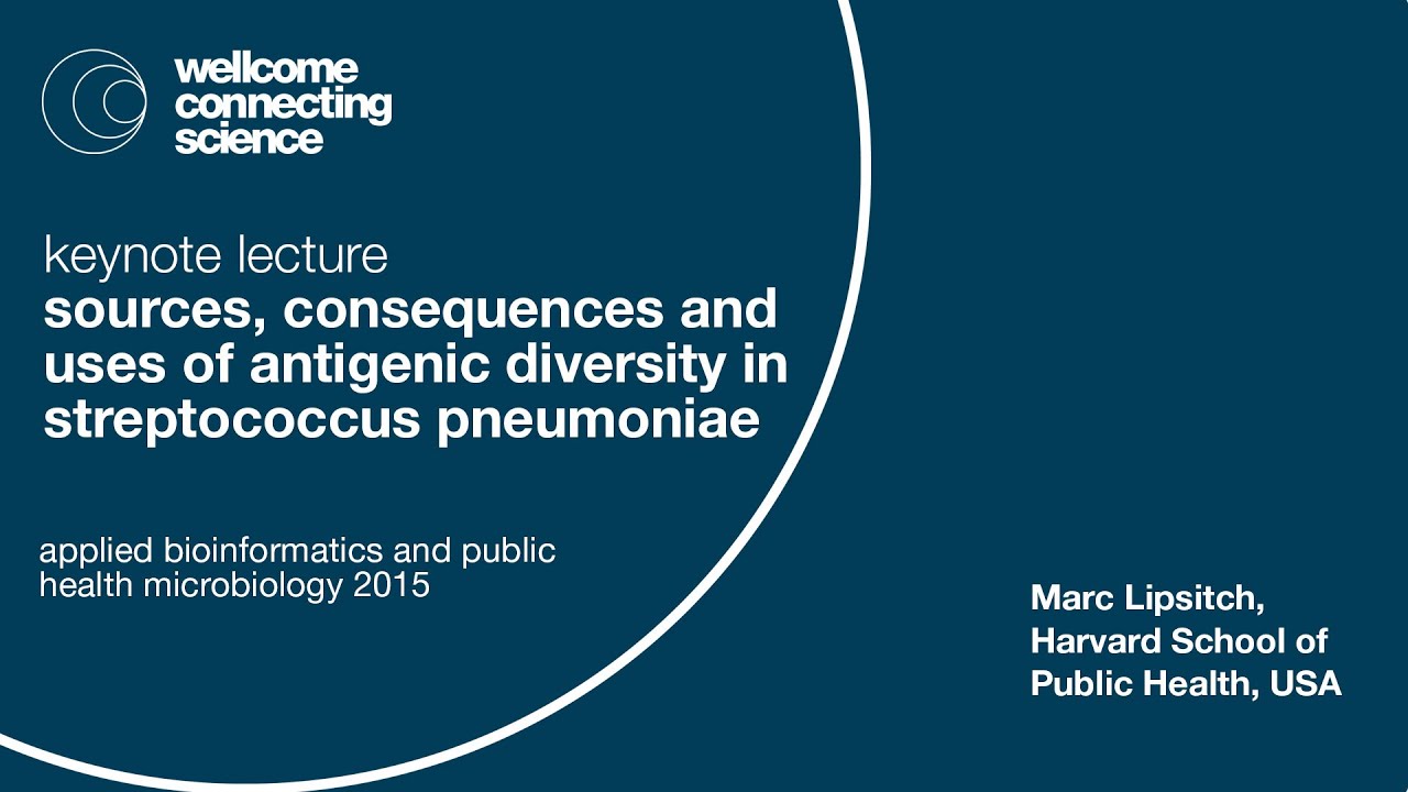 Sources, Consequences and Uses of Antigenic Diversity in Streptococcus Pneumoniae - Marc Lipsitch