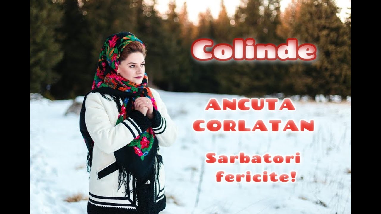 Colinde - Ancuta Corlatan - Sarbatori fericite!