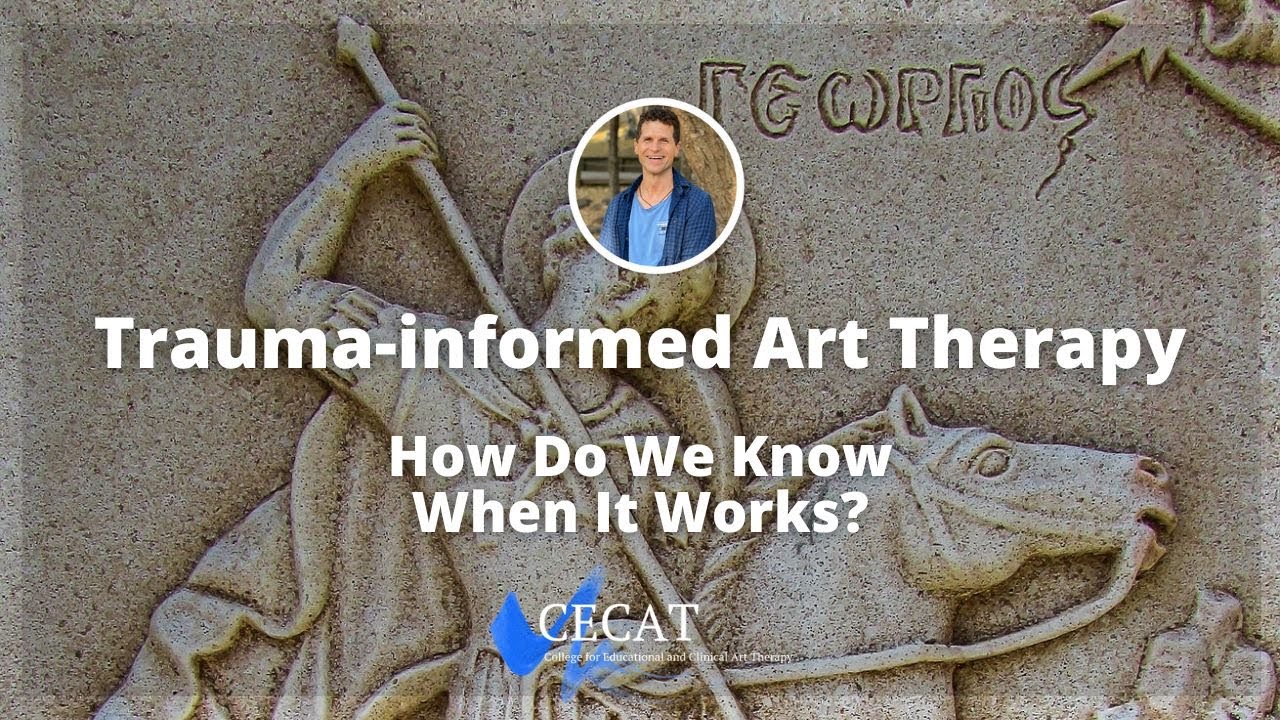 Trauma Informed Art Therapy (How Do We Know When it Works?)