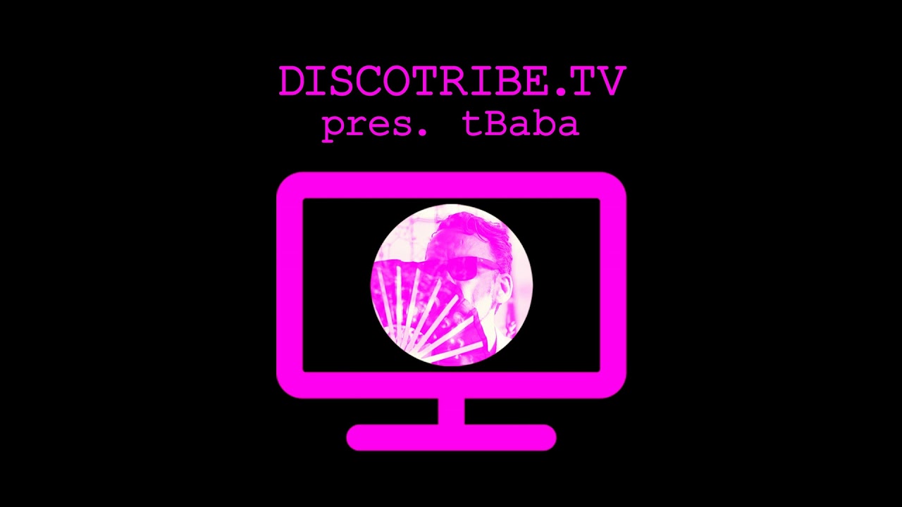 DISCOTRIBE.TV pres. tbaba