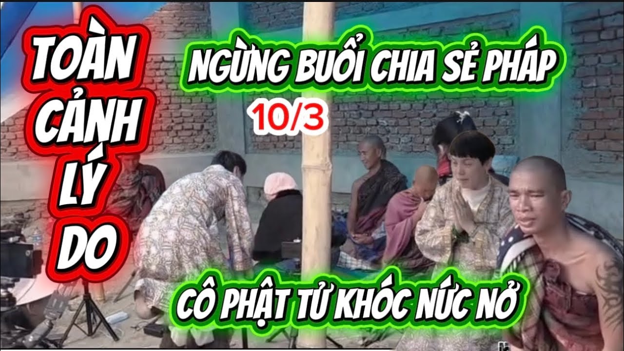 Toàn Cảnh Lý Do Nào Thầy Ngừng Việc Chia Sẻ Pháp.Cô Phật Tử ĐÀI LOAN Khóc Nức Nở.10/3