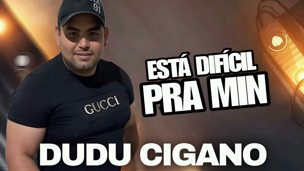 Dudu cigano 2025 _ Está Difícil Pra mim 