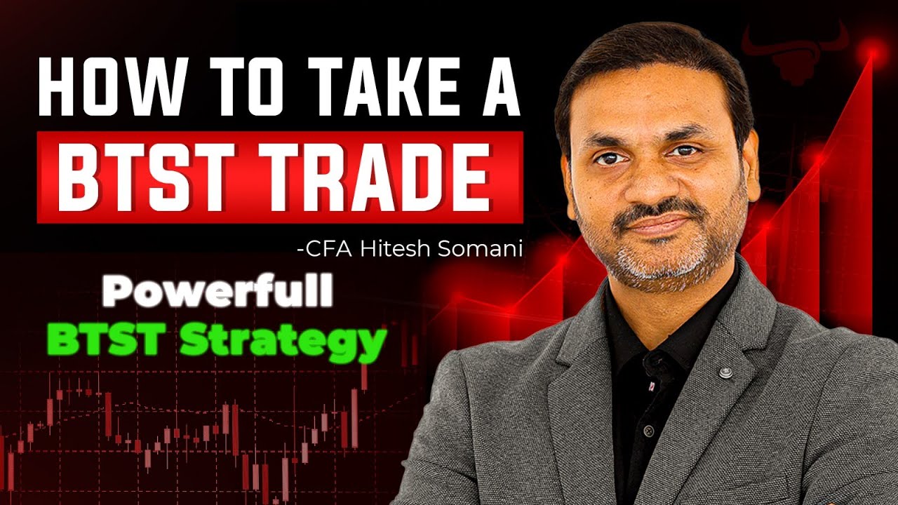 HOW TO TAKE A BTST TRADE | BUY TODAY - SELL TOMORROW | BY CFA HITESH SOMANI | AAPKA INVESTMENTS