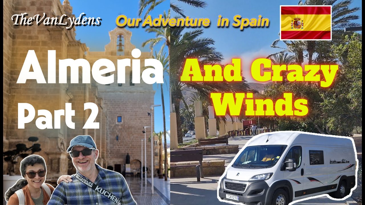 Almeria & Crazy Winds! Almeria Part2- Spain 11