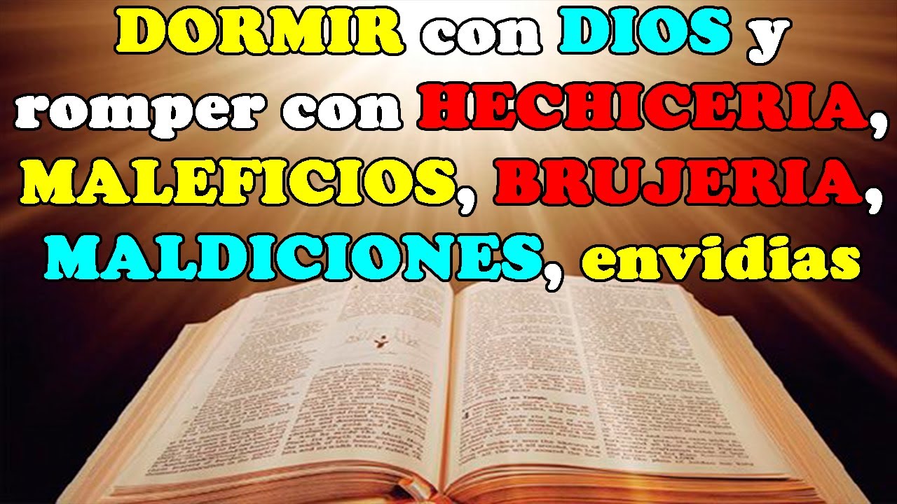 DORMIR CON DIOS  y ROMPE CON HECHICERIA, MALEFICIOS, BRUJERIA, MALDICIONES, ENVIDIAS, MAL DE OJOS.