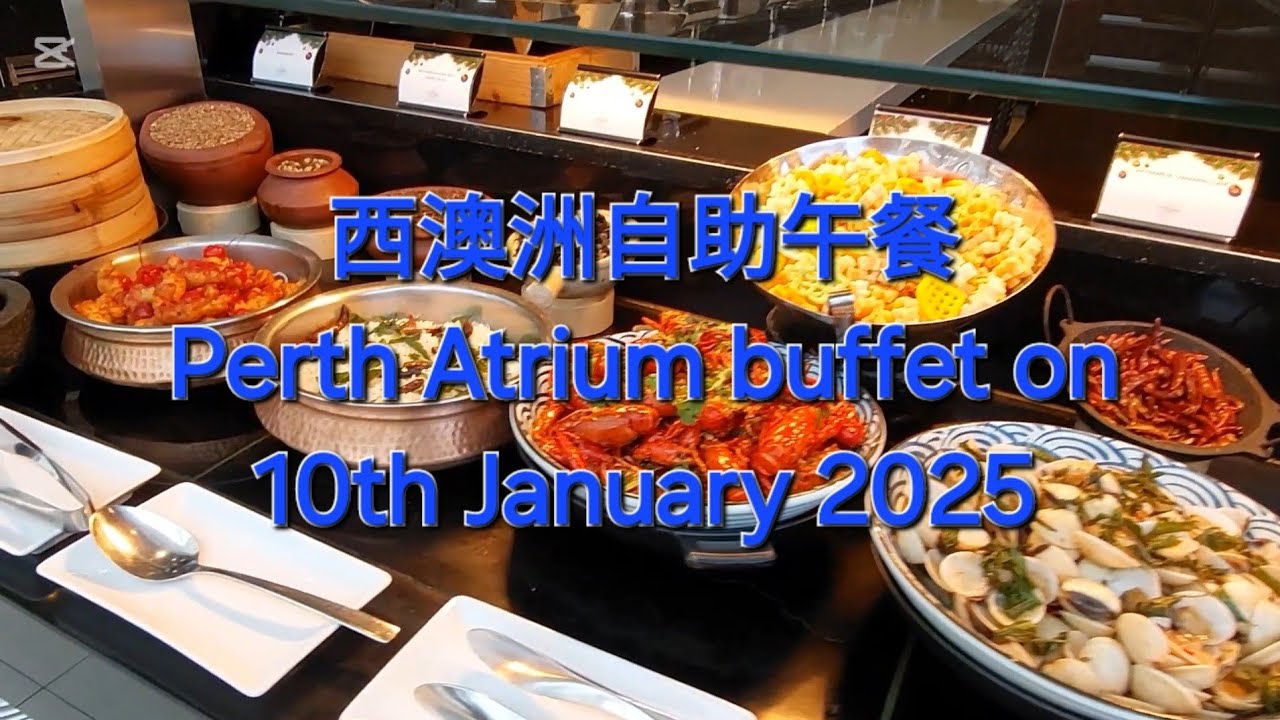 西澳洲珀斯自助午餐 Perth Atrium lunch buffet  Adult $63 Pensioner $56.70 #Australia.Retirement澳洲退休生活