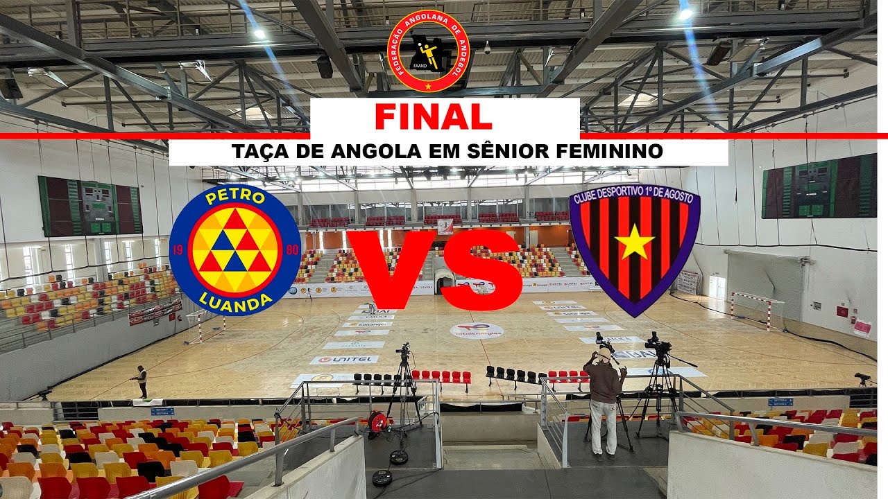 PETRO DE LUANDA VS 1º DE AGOSTO  (FINAL DA TAÇA DE ANGOLA  EM SÊNIOR FEMININO)