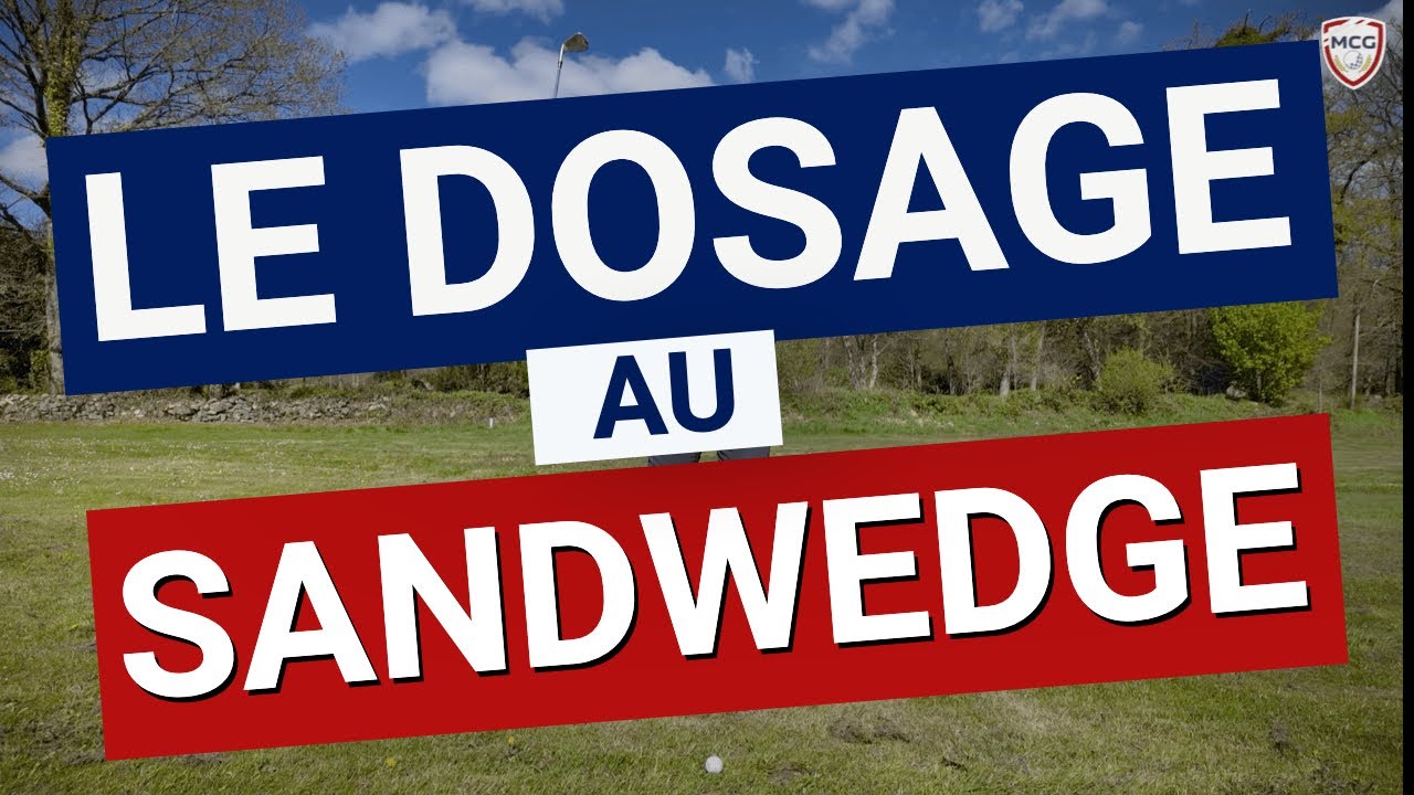 SAND WEDGE: COMMENT DOSER VOS APPROCHES LONGUES
