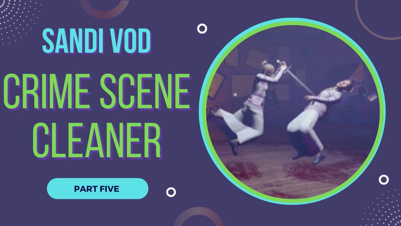 I Signed Up to Clean, Not to Defy Physics 🧼⬆️ | Crime Scene Cleaner Part 5
