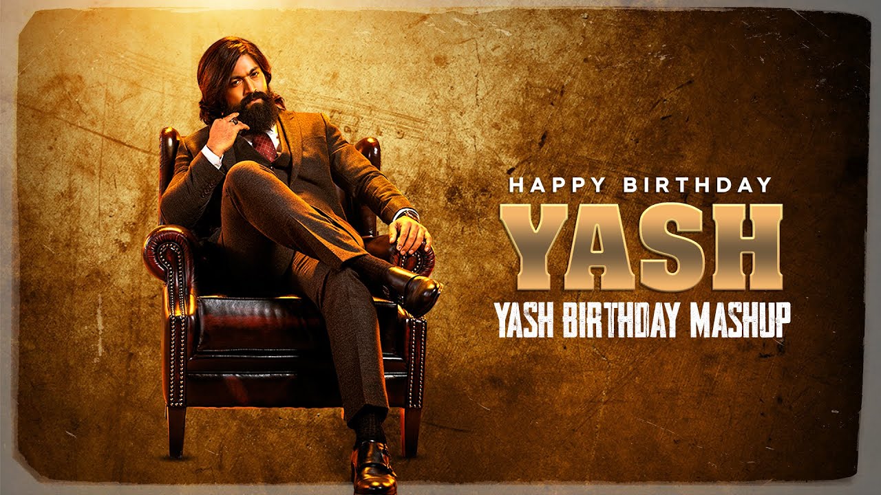 Yash Birthday Mashup | Happy Birthday Yash | Rocking Star Yash | KGF chapter 2 |