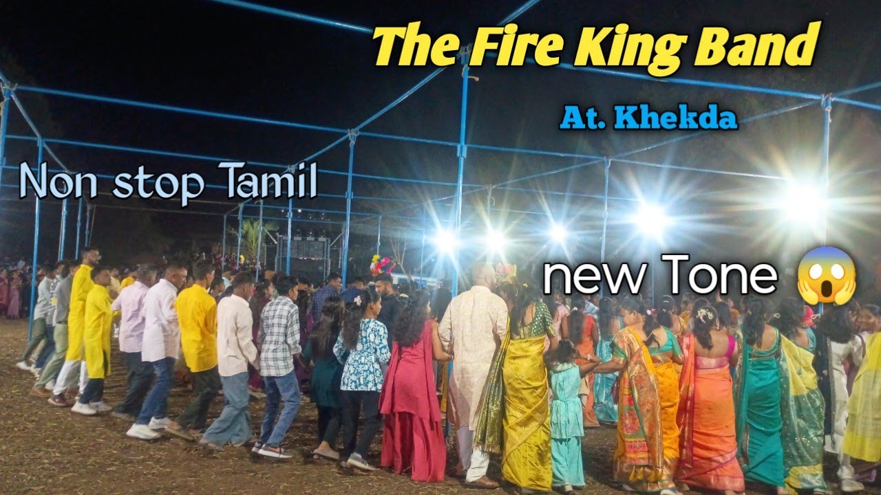The Fire King Band Varjaakhn || Non Stop Tamil Song 😱 || At.Khekda ( Mh navapur ) 