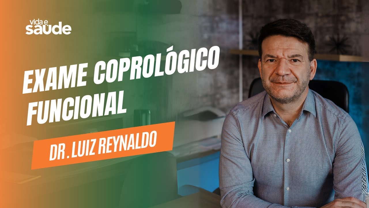 Exame Coprológico Funcional - Dr. Luiz Reynaldo | Vida e Saúde [29-07-2025]