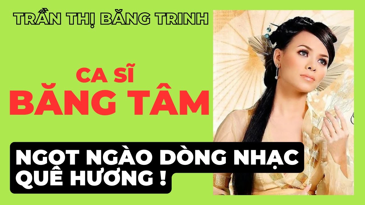 Ca sĩ Băng Tâm ‐ Ngọt ngào dòng nhạc quê hương !