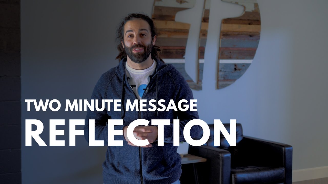 Reflection - Two Minute Message