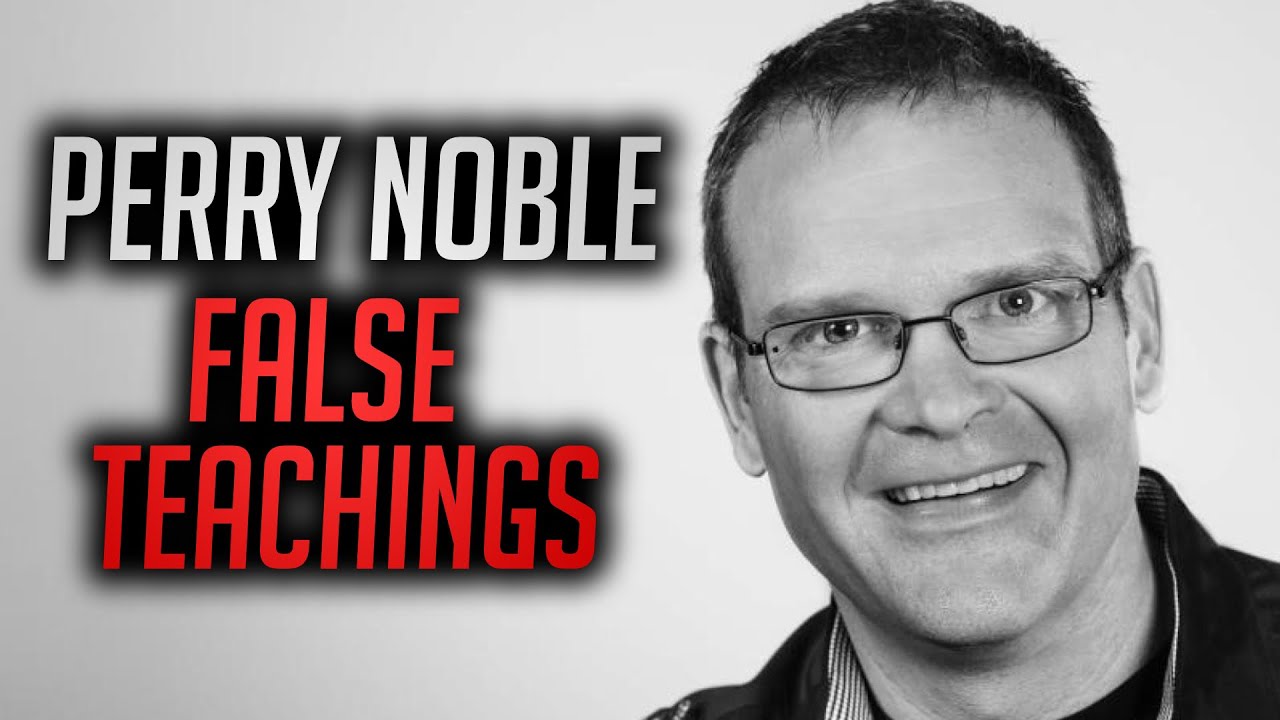 Perry Noble | False Teachings