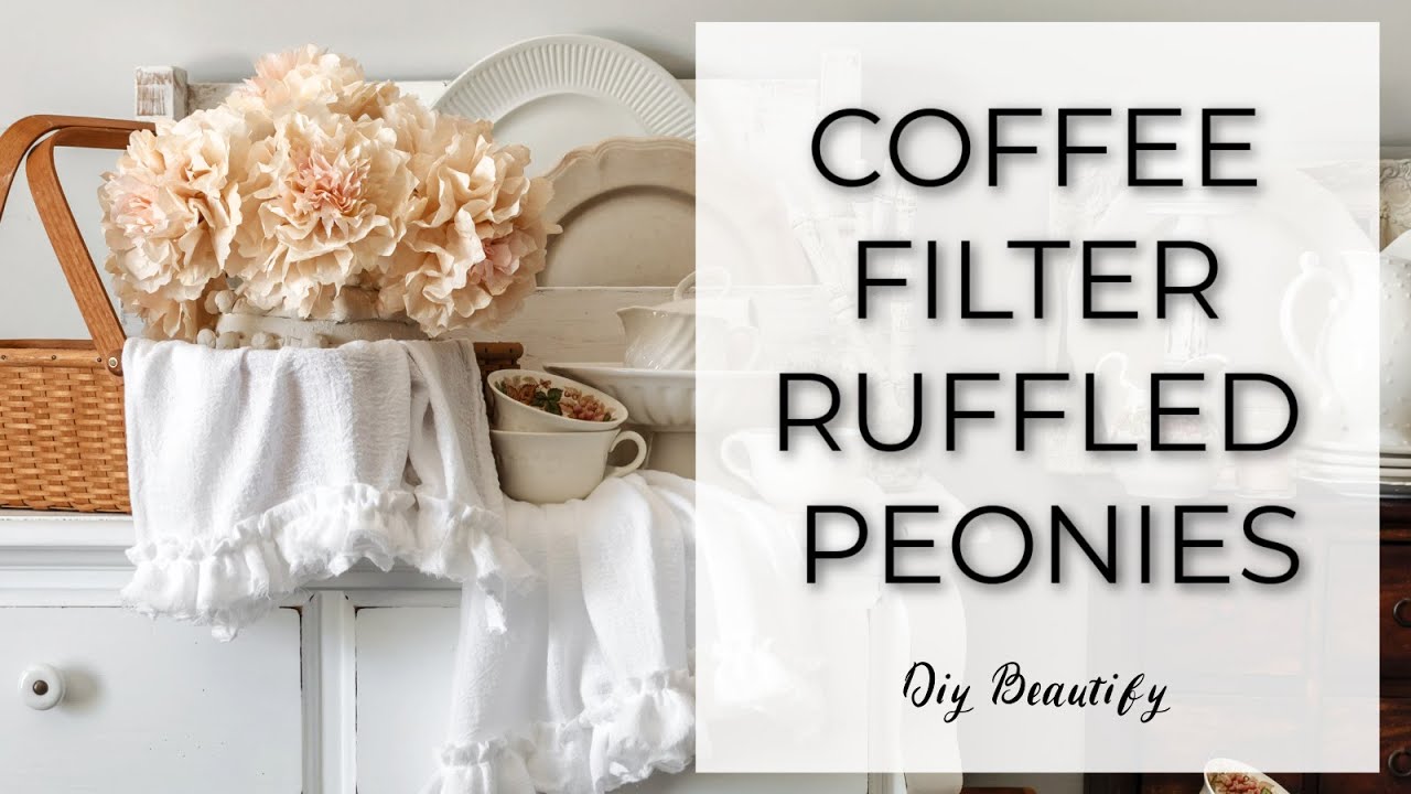 The Easiest Coffee Filter Ruffled Peonies