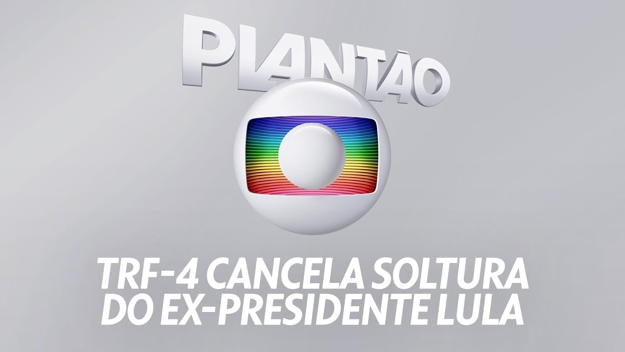 Plantão Globo: TRF-4 cancela soltura do ex-presidente Lula da cadeia (08/07/2018)